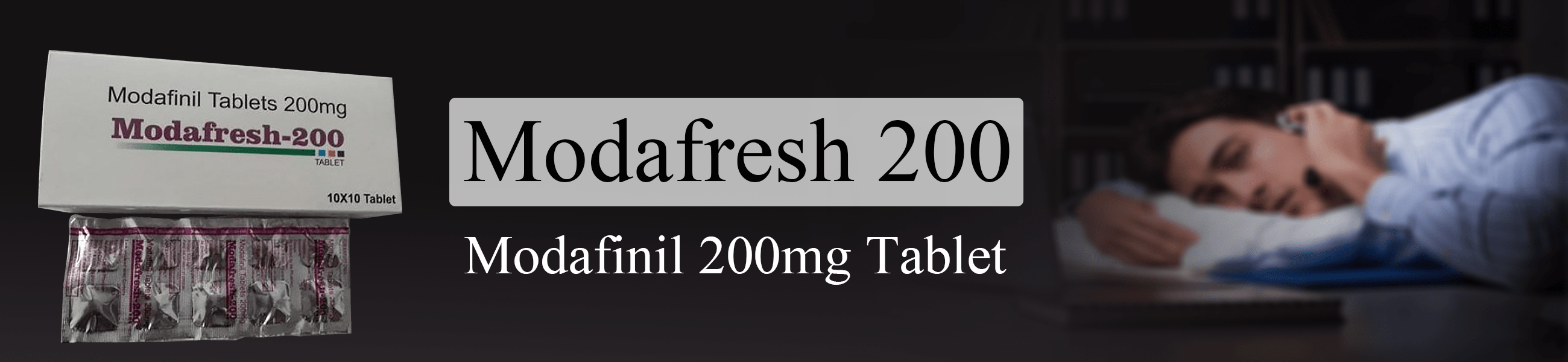 Modafresh 200mg to Resolve Symptoms of Sleeping Disorders